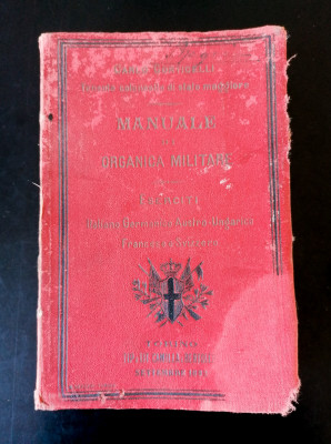Manuale di Organica Militare Eserciti Italiano, Germanico, Austro-Ungarico, Francese e Svizzero. Carlo CORTICELLI. Italia, 1892