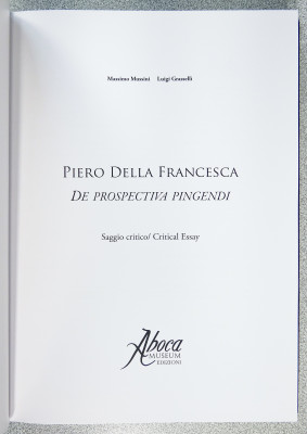 Edizione in facsimile del DE PROSPECTIVA PINGENDI di Piero della Francesca, con commentario. Aboca Edizioni. Italia, 2008
