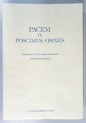 Pacem Te Poscimus Omnes, silloge di dichiarazioni sulla pace di importanti personalità, corredata da litografie di Giacomo MANZÙ. Numerata 44/250. Il Cigno Editore. Roma, 1989