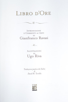 LIBRO D'ORE, Selezione di canti biblici nella traduzione poetica di David Maria TUROLDO, con opere di Ugo RIVA. Numerata 808/975. FMR. Bologna, 2006
